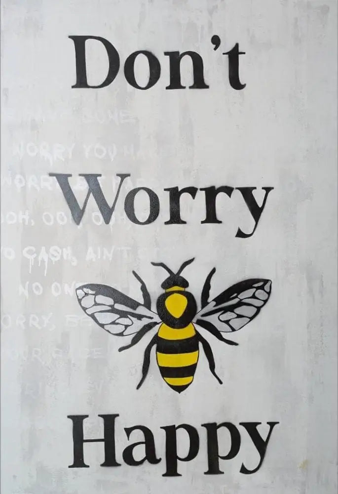 Don’t Worry Bee Happy - Original